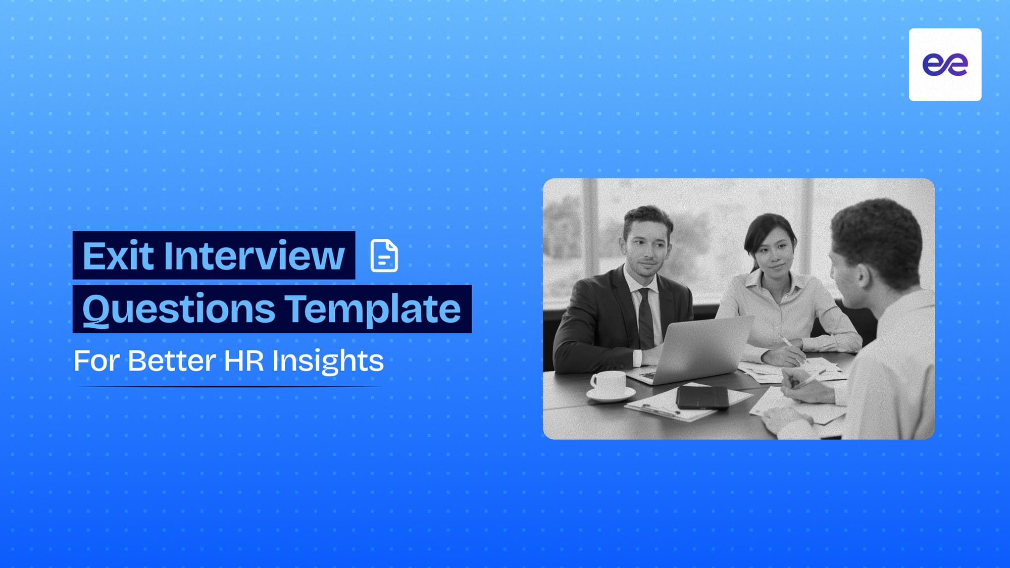 30 Exit Interview Questions Template for Better HR Insights