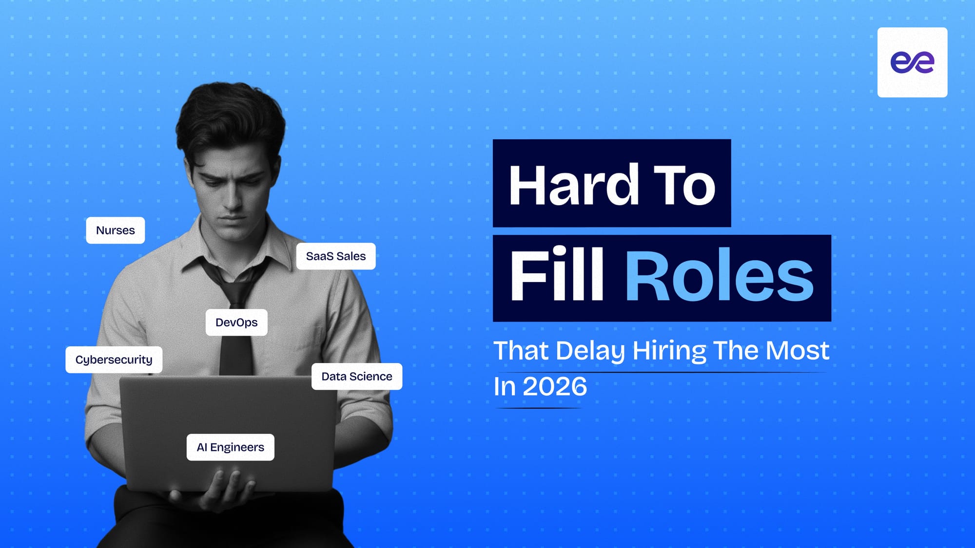 17 Hard to Fill Roles That Delay Hiring the Most in 2026