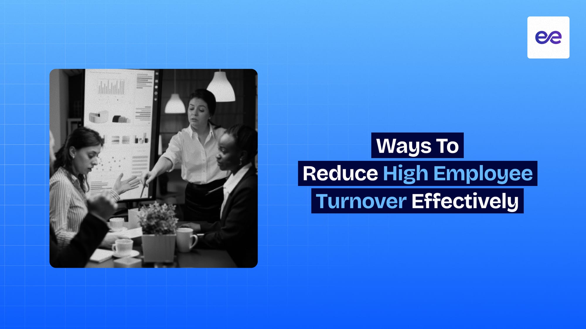 10 Ways to Reduce High Employee Turnover Effectively