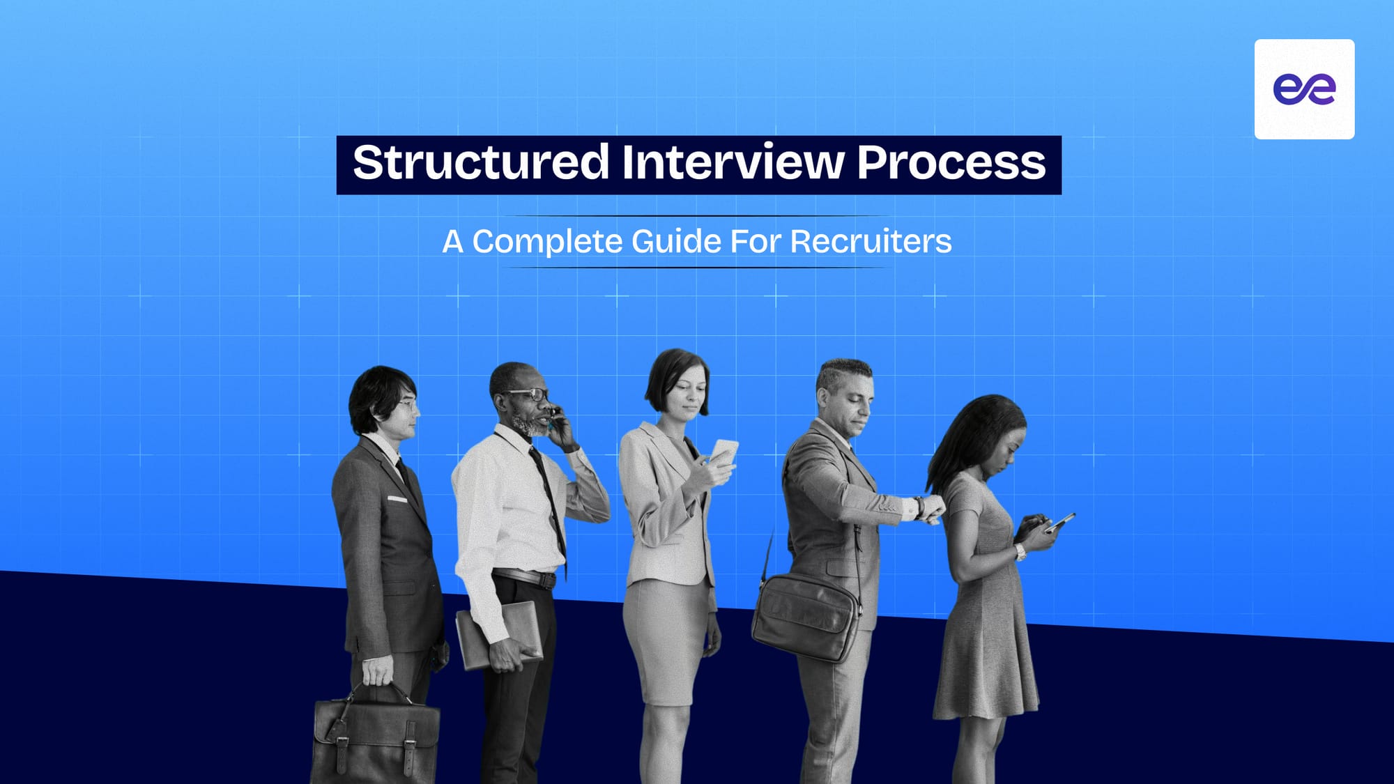 Structured Interview Process: A Complete Guide for Recruiters