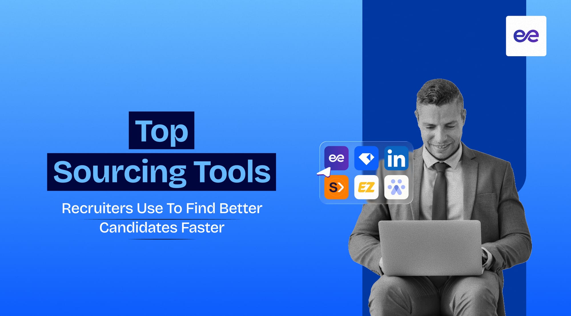 Top 8 Sourcing Tools Recruiters Use to Find Better Candidates Faster