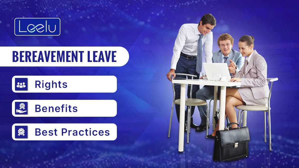 Bereavement Leave: Rights, Benefits, And Best Practices