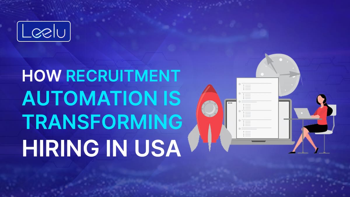 How Recruitment Automation Is Transforming Hiring in USA