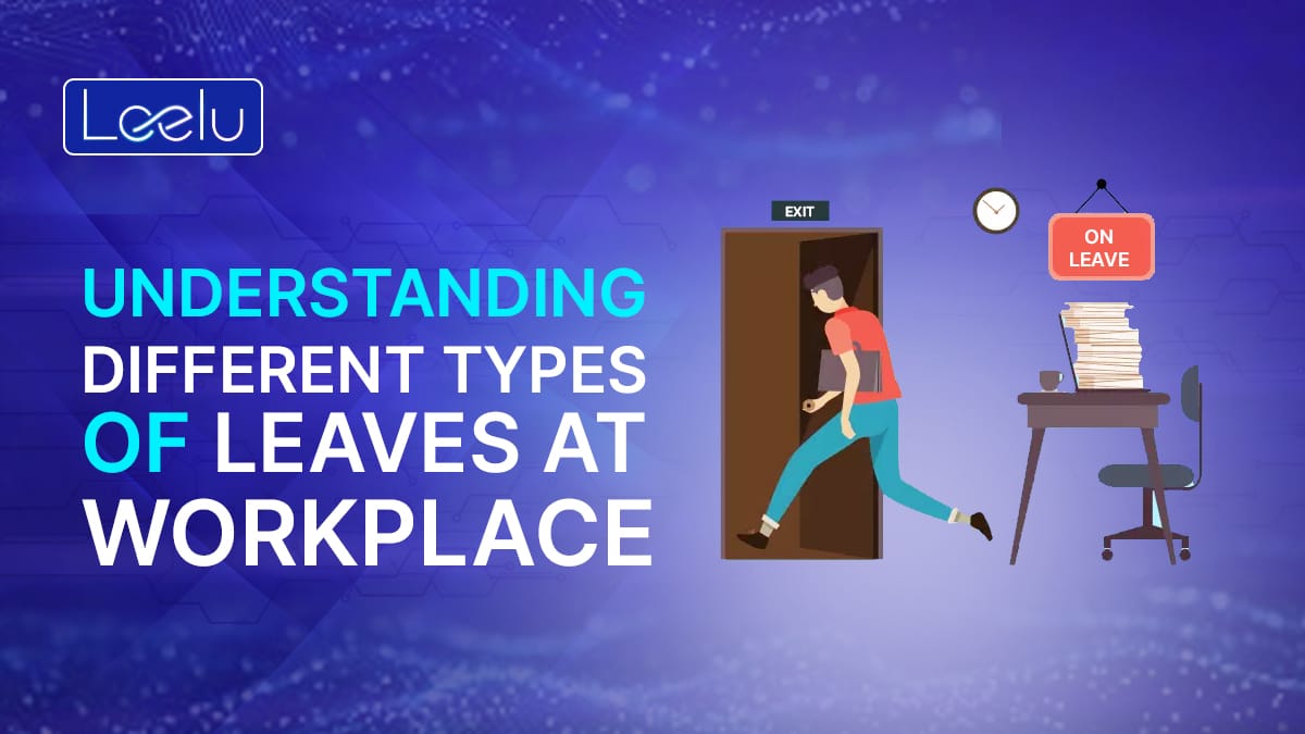 Understanding Different Types of Leaves at Workplace