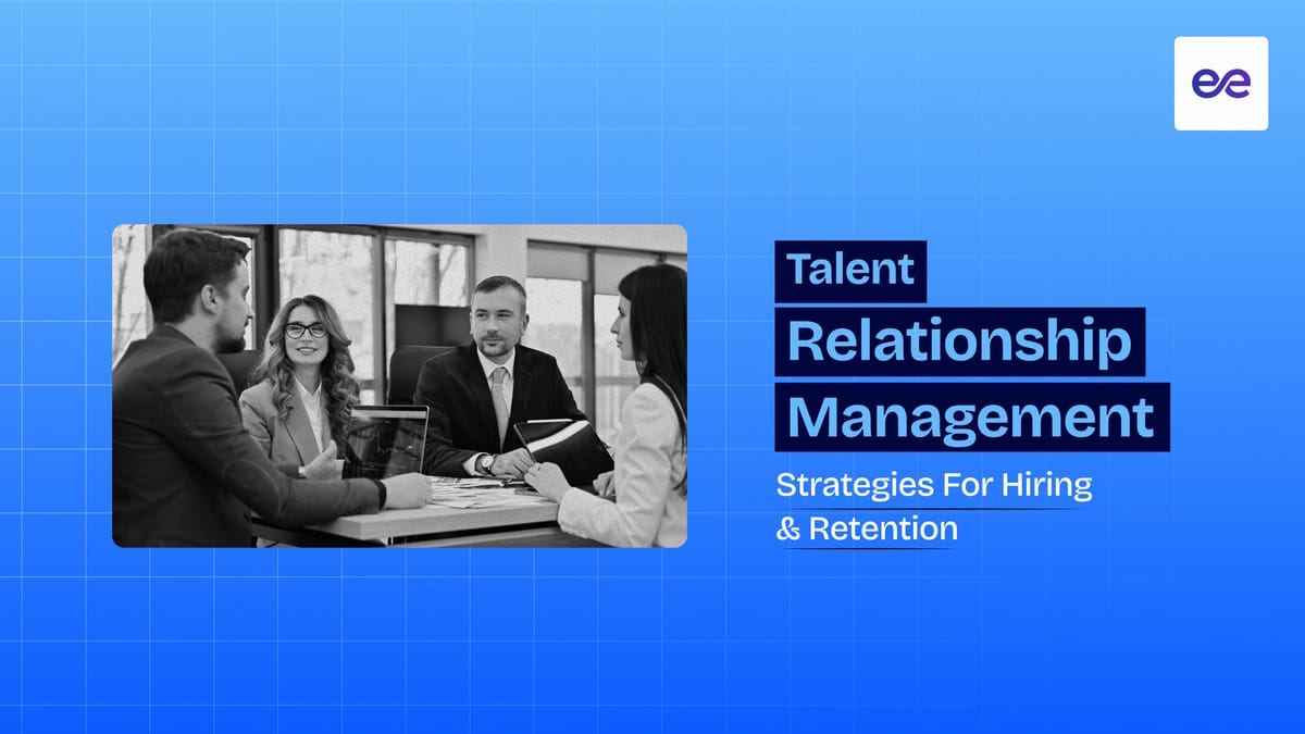 12 Talent Relationship Management Strategies for Hiring & Retention