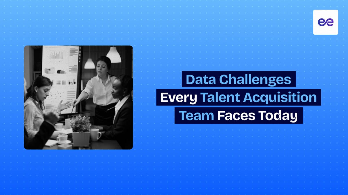 Data Challenges Every Talent Acquisition Team Faces Today