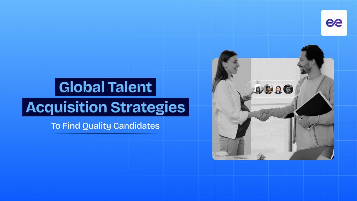 9 Global Talent Acquisition Strategies to Find Quality Candidates