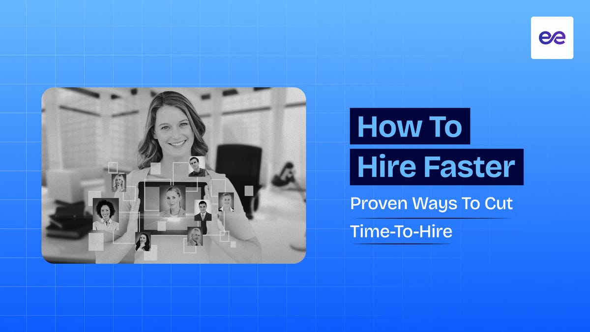 How to Hire Faster: 12 Proven Ways to Cut Time-to-Hire
