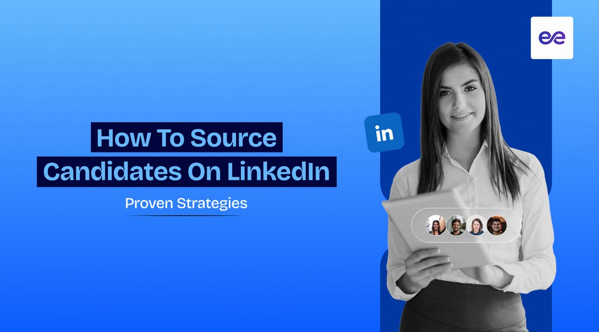 How to Source Candidates on LinkedIn: 11 Proven Strategies