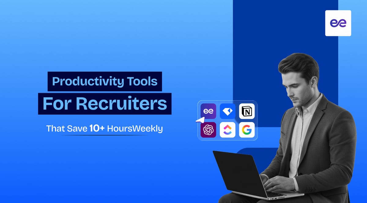 15 Productivity Tools for Recruiters That Save 10+ Hours Weekly