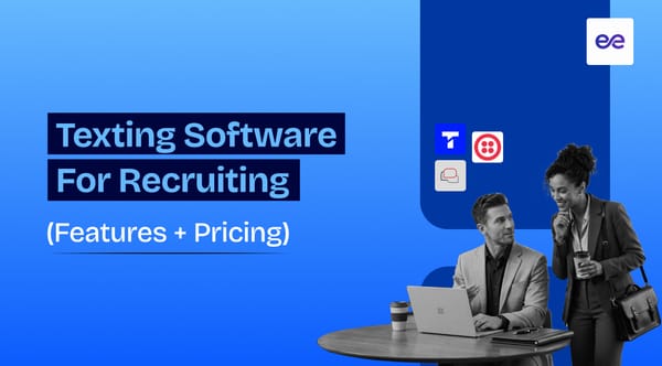 Top 9 Texting Software for Recruiting (Features + Pricing)