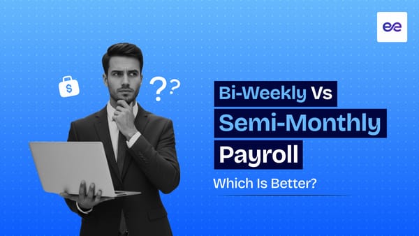 Bi-Weekly vs Semi-Monthly Payroll: Which Is Better?