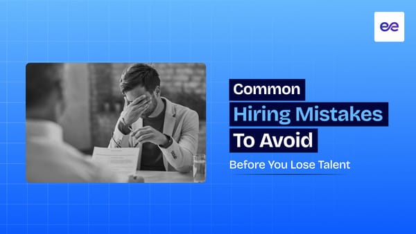 12 Common Hiring Mistakes to Avoid Before You Lose Talent