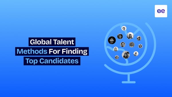 13 Global Talent Sourcing Methods for Finding Top Candidates