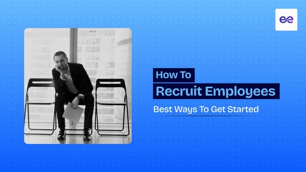 How to Recruit Employees: 10 Best Ways to Get Started
