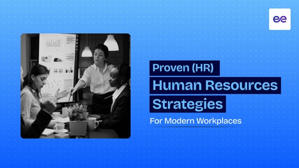 12 Proven (HR) Human Resources Strategies for Modern Workplaces