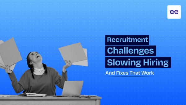12 Recruitment Challenges Slowing Hiring (And Fixes That Work)